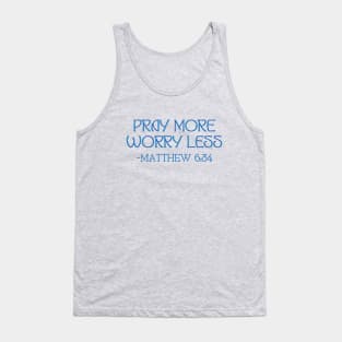 Pray More Worry Less Tank Top